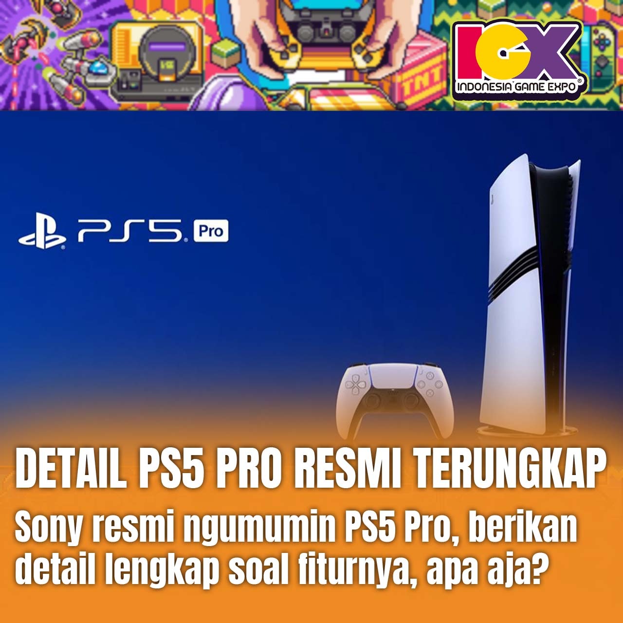Detail PS5 Pro Resmi Terungkap