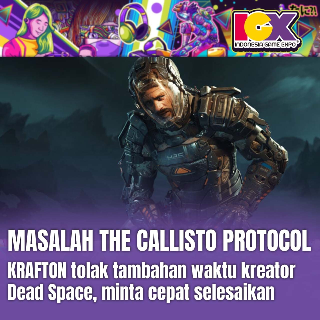 KRAFTON Minta Kreator Dead Space Cepat Selesaikan Game The Callisto Protocol