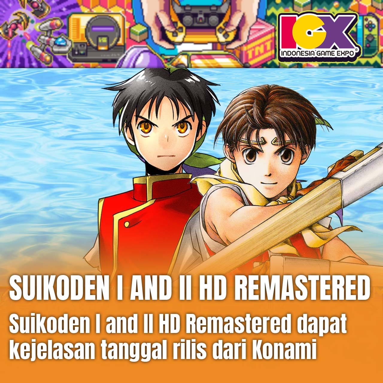 Suikoden I dan II Remastered Dapat Penjelasan Tanggal Rilis