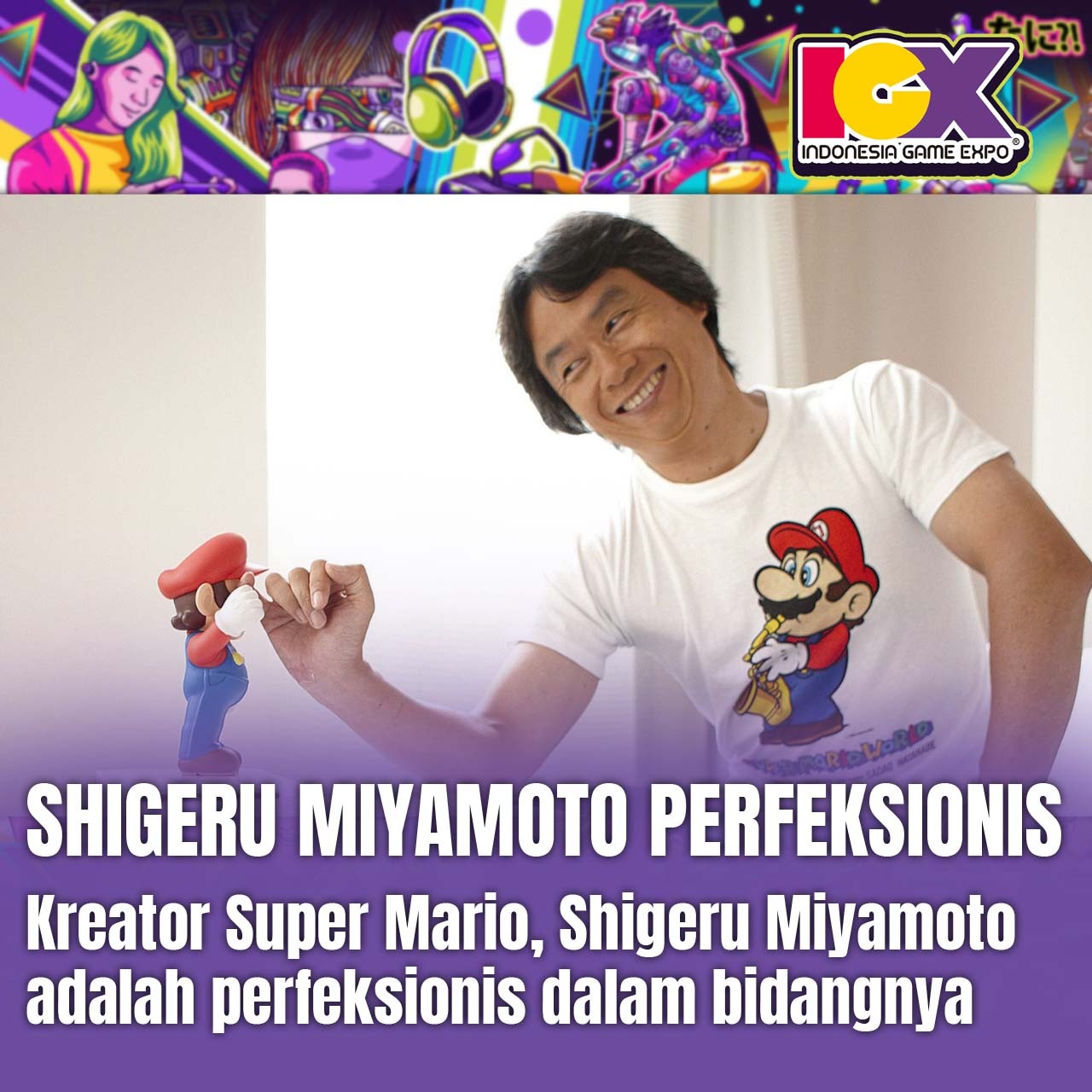 Kreator Super Mario Adalah Perfeksionis Dalam Bidangnya