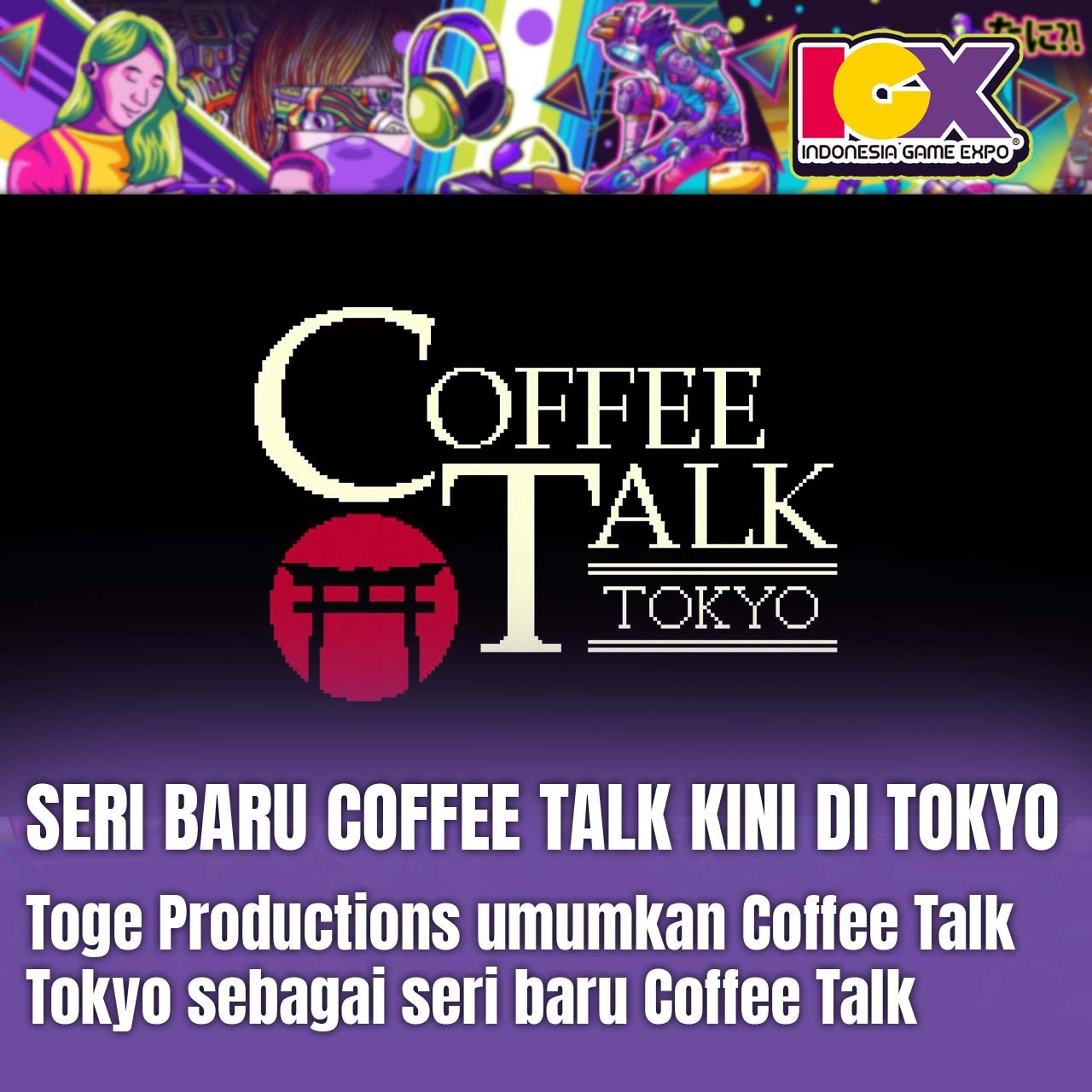 Seri Baru Coffee Talk Kini di Tokyo