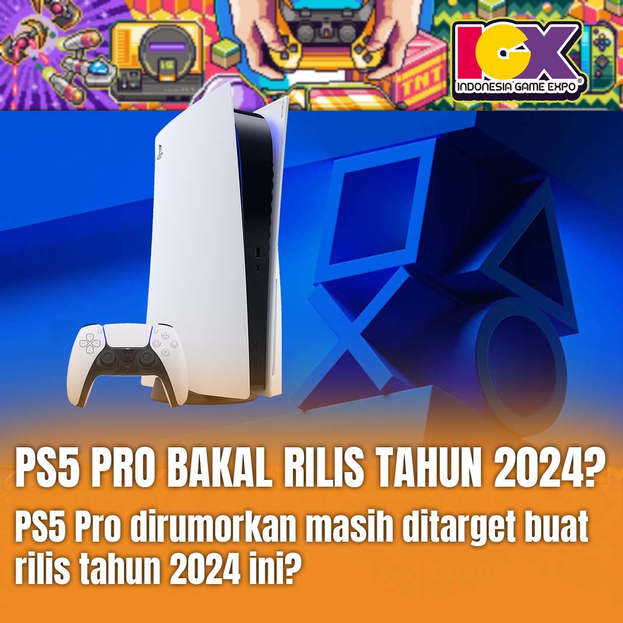 PS5 Pro Bakal Rilis Tahun Ini?